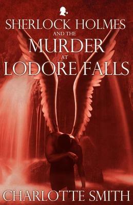 Sherlock Holmes and the Murder at Lodore Falls - Charlotte Smith - cover