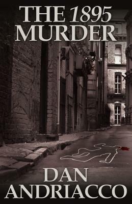The 1895 Murder - Dan Andriacco - cover