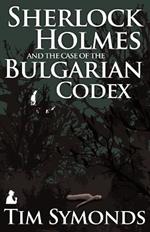 Sherlock Holmes and the Case of the Bulgarian Codex