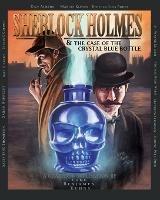Sherlock Holmes and the Case of the Crystal Blue Bottle: a Graphic Novel - Luke Kuhns - cover