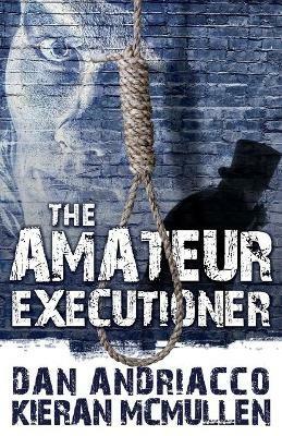 The Amateur Executioner:  Enoch Hale Meets Sherlock Holmes - Dan Andriacco,Kieran McMullen - cover