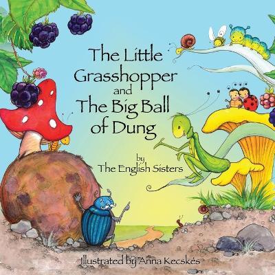 Story Time for Kids with NLP by the English Sisters: The Little Grasshopper and the Big Ball of Dung - Violeta Zuggo,Jutka Zuggo - cover