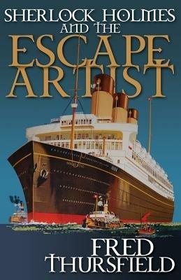 Sherlock Holmes and the Escape Artist - Fred Thursfield - cover
