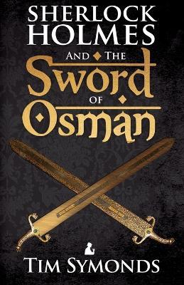 Sherlock Holmes and the Sword of Osman - Tim Symonds - cover