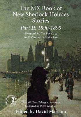 The MX Book of New Sherlock Holmes Stories: 1890 to 1895 - David Marcum - cover