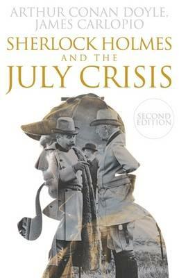 Sherlock Holmes and the July Crisis - James Carlopio - cover