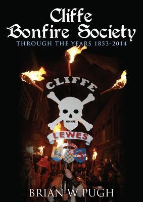 Cliffe Bonfire Society Through the Years - Brian W. Pugh - cover