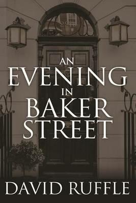 Holmes and Watson - An Evening In Baker Street - David Ruffle - cover