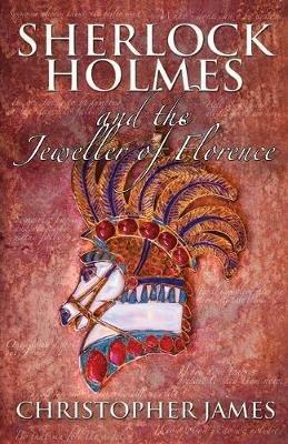 Sherlock Holmes and The Jeweller of Florence - Christopher James - cover