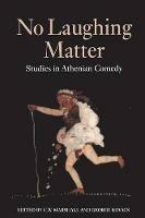 No Laughing Matter: Studies in Athenian Comedy - cover