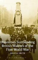 Discourses Surrounding British Widows of the First World War - Angela Smith - cover