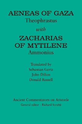 Aeneas of Gaza: Theophrastus with Zacharias of Mytilene: Ammonius - Donald Russell,John Dillon,Sebastian Gertz - cover