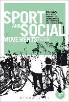 Sport and Social Movements: From the Local to the Global - Jean Harvey,John Horne,Parissa Safai - cover