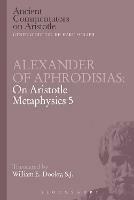 Alexander of Aphrodisias: On Aristotle Metaphysics 5