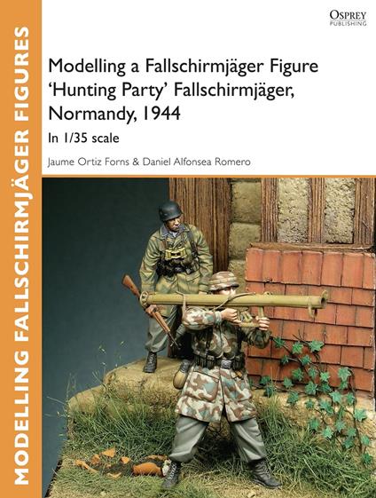 Modelling a Fallschirmjäger Figure 'Hunting Party' Fallschirmjäger, Normandy, 1944