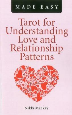 Tarot for Understanding Love and Relationship Patterns MADE EASY - Nikki Mackay - cover