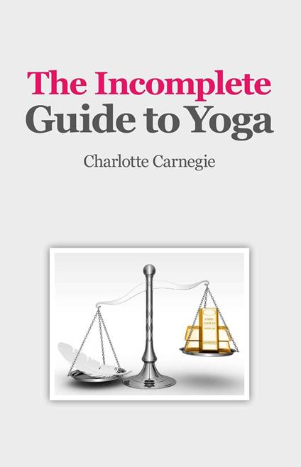Incomplete Guide to Yoga