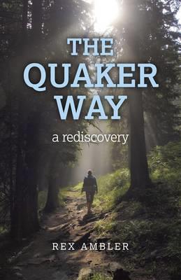 Quaker Way, The – a rediscovery - Rex Ambler - cover