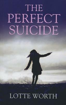 Perfect Suicide, The - Lotte Worth - cover