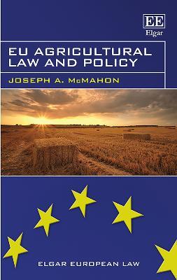 EU Agricultural Law and Policy - Joseph A. McMahon - cover