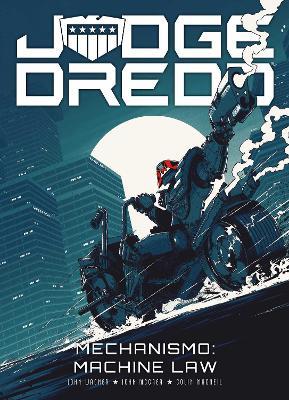 Judge Dredd: Mechanismo - Machine Law - John Wagner,John McCrea,Colin MacNeil - cover