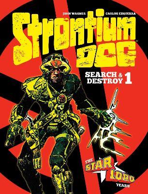 Strontium Dog: Search and Destroy: The Starlord Years - John Wagner - cover