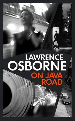On Java Road: ‘The bastard child of Graham Greene and Patricia Highsmith’ METRO - Lawrence Osborne - cover