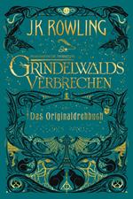 Phantastische Tierwesen: Grindelwalds Verbrechen (Das Originaldrehbuch)