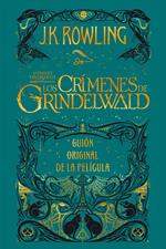 Animales fantásticos: Los crímenes de Grindelwald Guión original de la película
