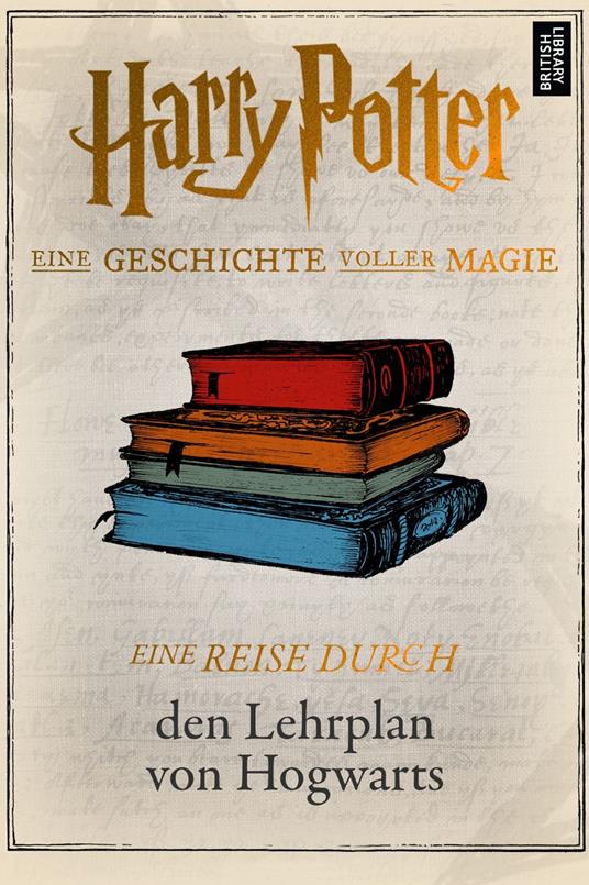 Eine Reise durch den Lehrplan von Hogwarts - Pottermore Publishing,Rohan Daniel Eason - ebook