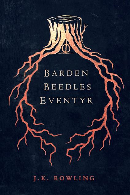 Barden Beedles Eventyr - Olly Moss,J. K. Rowling,Hanna Lu¨tzen - ebook