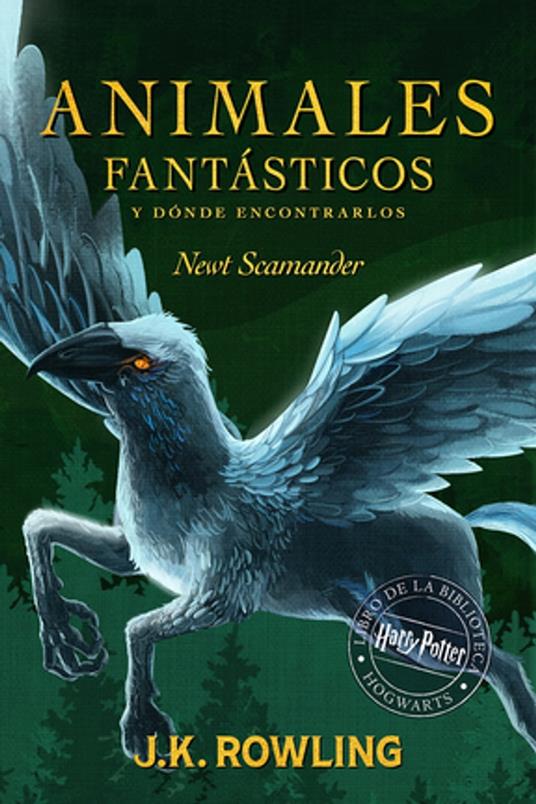Animales fantásticos y dónde encontrarlos - J. K. Rowling,Newt Scamander,Alicia Dellepiane - ebook