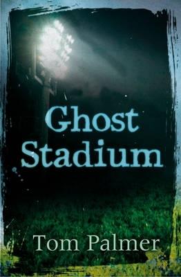 Ghost Stadium - Tom Palmer - cover