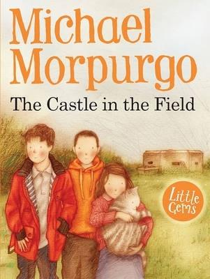 The Castle in the Field - Michael Morpurgo - cover