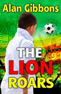 The Lion Roars - Alan Gibbons - cover