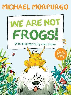 We Are Not Frogs! - Michael Morpurgo - cover