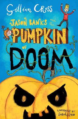 Jason Banks and the Pumpkin of Doom - Gillian Cross - cover