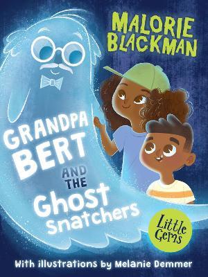 Grandpa Bert and the Ghost Snatchers - Malorie Blackman - cover