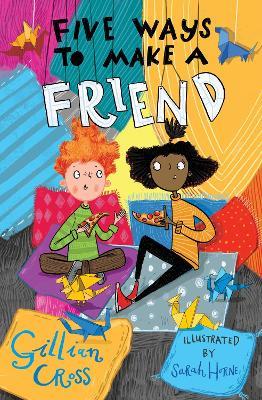 Five Ways to Make a Friend - Gillian Cross - cover