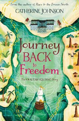 Journey Back to Freedom: The Olaudah Equiano Story - Catherine Johnson - cover