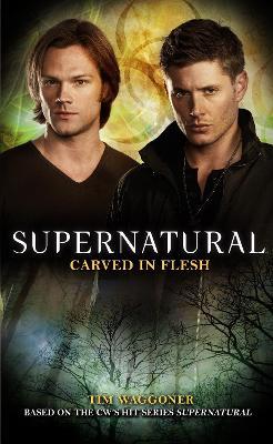 Supernatural: Carved in Flesh - Tim Waggoner - cover