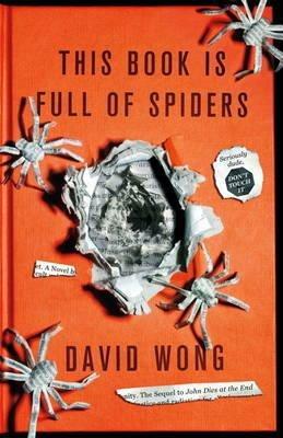 This Book is Full of Spiders: Seriously Dude Don't Touch it - David Wong - cover