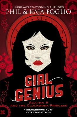 Girl Genius: Agatha H and the Clockwork Princess - Phil Foglio,Kaja Foglio - cover