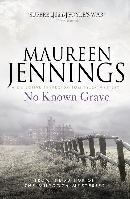 No Known Grave: A Detective Inspector Tom Tyler Mystery 3 - Maureen Jennings - cover