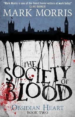 The Society of Blood (Obsidian Heart book 2 - Mark Morris - cover