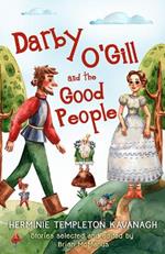 Darby O'Gill and the Good People: Herminie Templeton Kavanagh. Stories selected and edited by Brian McManus