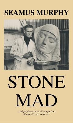 Stone Mad - Seamus Murphy - cover