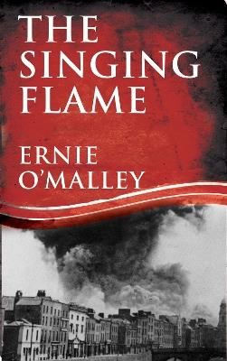 The Singing Flame - Ernie O'Malley - cover
