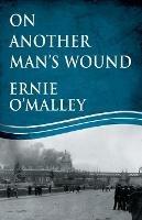 On Another Man's Wound - Ernie O'Malley - cover
