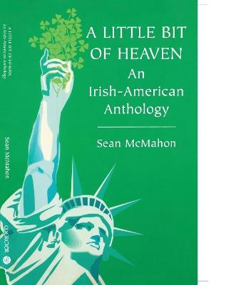 A Little Bit of Heaven: An Irish-American Anthology - Sean McMahon - cover